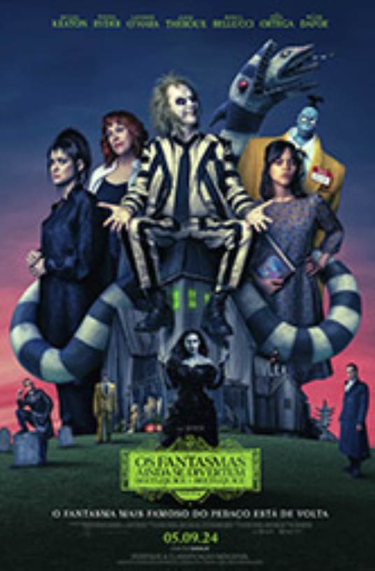 OS FANTASMAS AINDA SE DIVERTEM: BEETLEJUICE BEETLEJUICE 